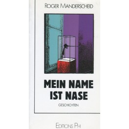 Manderscheid Roger: Mein Name ist Nase
