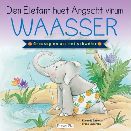 Den Elefant huet Angscht virum Waasser